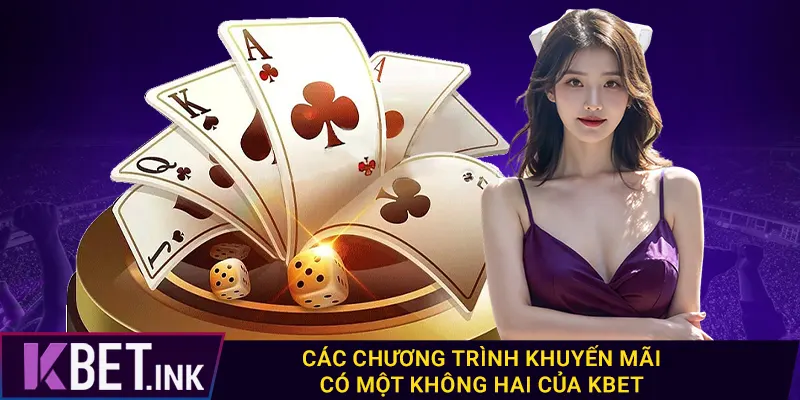 Các chương trình khuyến mãi có một không hai của kbet Các chương trình khuyến mãi có một không hai của kbet