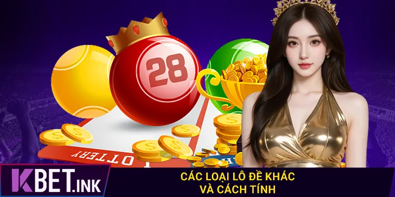 Các loại lô đề khác và cách tính Các loại lô đề khác và cách tính