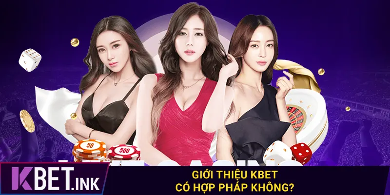 Giới thiệu kbet có hợp pháp không?