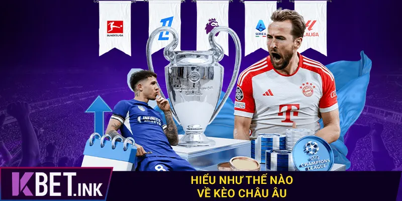 Hiểu như thế nào về kèo châu Âu Hiểu như thế nào về kèo châu Âu