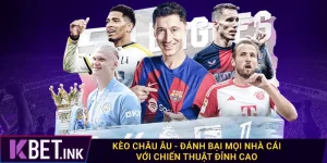Kèo Châu Âu - Đánh Bại Mọi Nhà Cái Với Chiến Thuật Đỉnh Cao