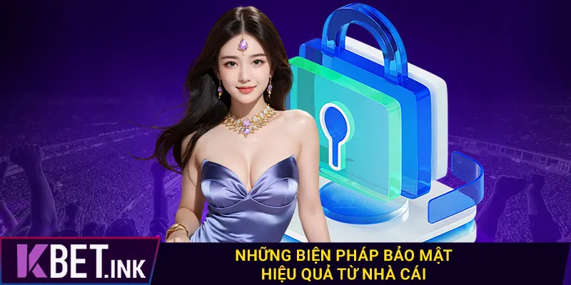 Những biện pháp bảo mật hiệu quả từ nhà cái