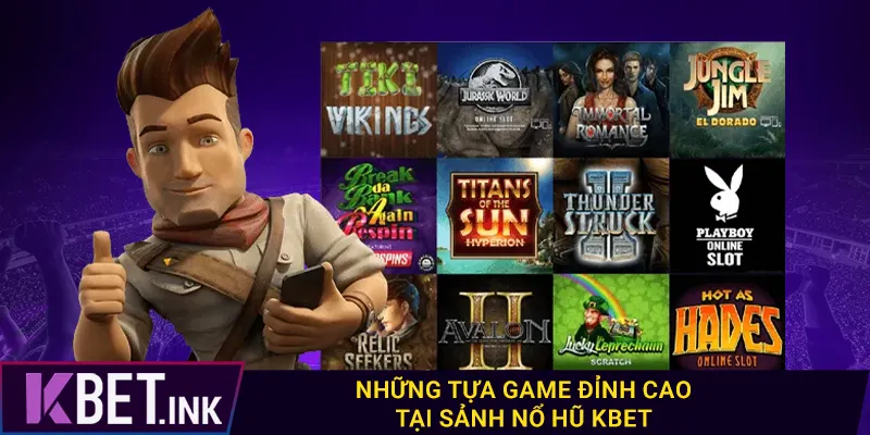 Những tựa game đỉnh cao tại sảnh nổ hũ kbet