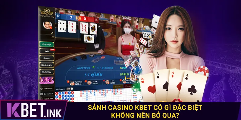 Sảnh casino kbet có gì đặc biệt bạn không nên bỏ qua?