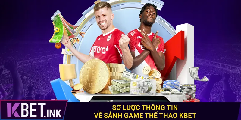 Sơ lược thông tin về sảnh game thể thao kbet Sơ lược thông tin về sảnh game thể thao kbet