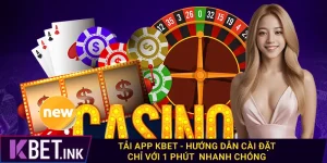 Tải App Kbet - Hướng Dẫn Cài Đặt Chỉ Với 1 Phút  Nhanh Chóng