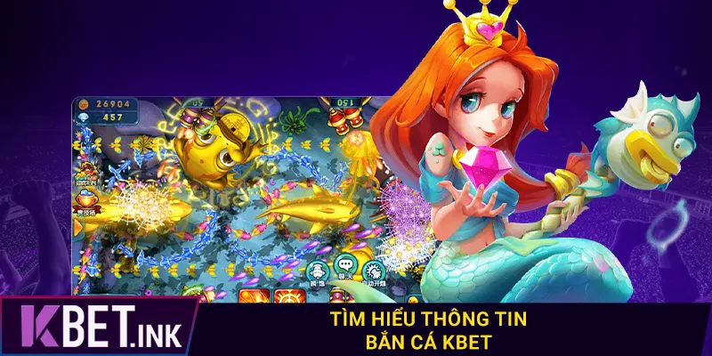 Tìm hiểu thông tin bắn cá kbet